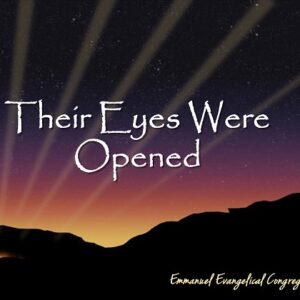 Their Eyes Were Opened (Easter Sunday 2022)